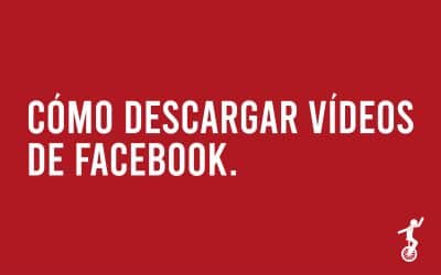 Cómo descargar videos de Facebook